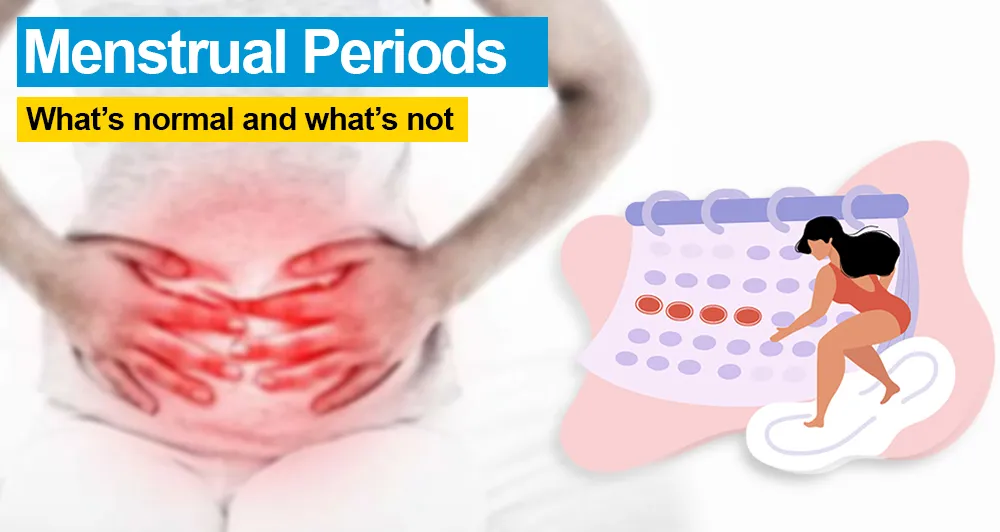 Menstrual Periods: What’s normal and what’s not